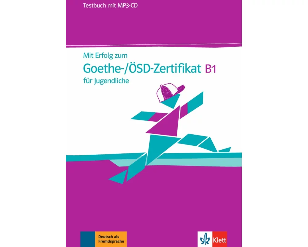 Mit Erfolg zum Goethe-/ÖSD-Zertifikat B1 für Jugendliche