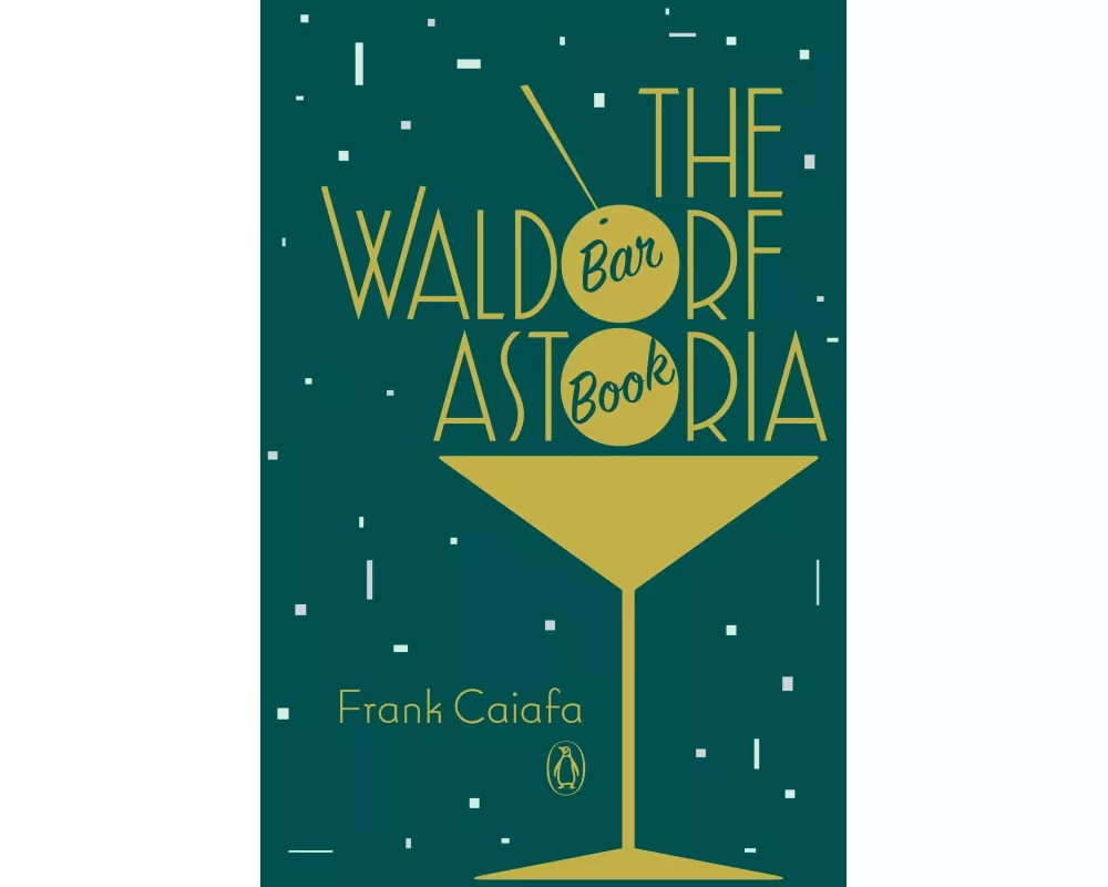 The Waldorf Astoria Bar Book
