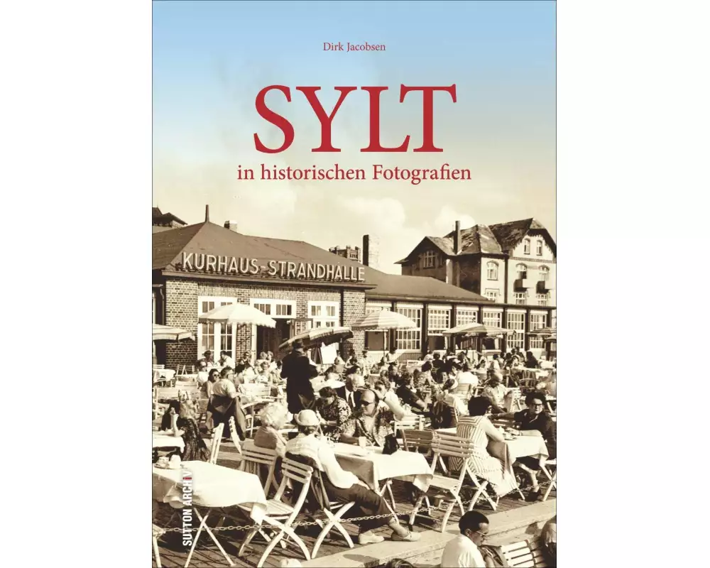 Sylt in historischen Fotografien