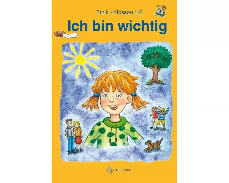 Ich bin wichtig. Ethik Klassen 1/2 Lehrbuch