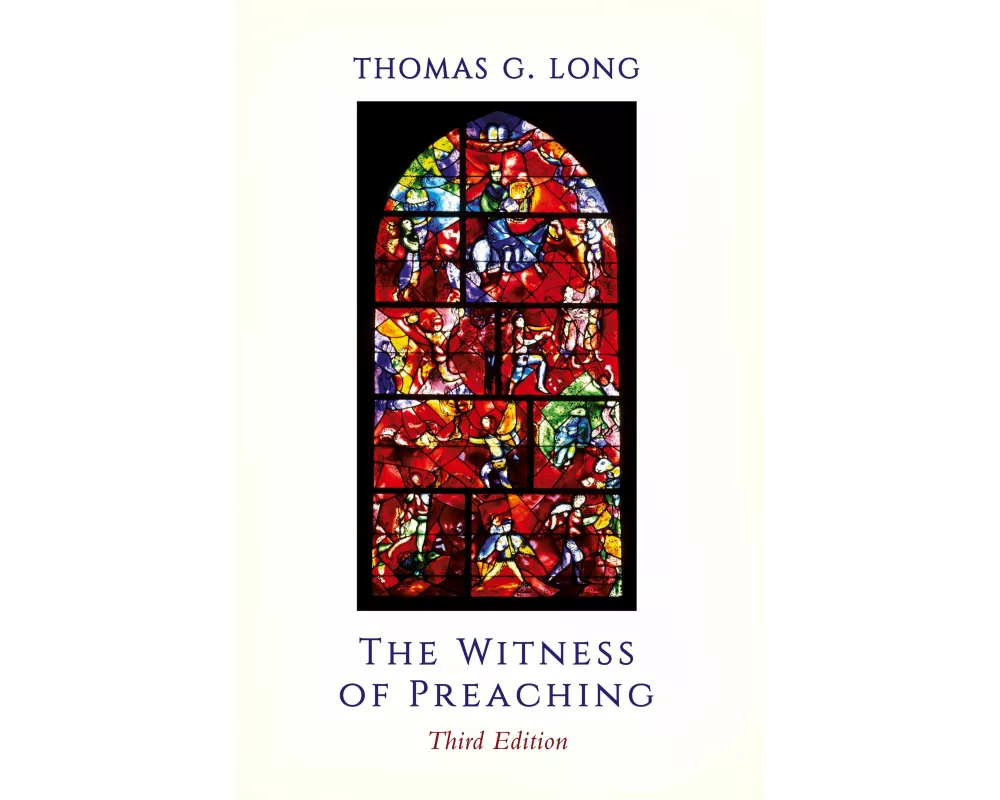 The Witness of Preaching, Third Edition