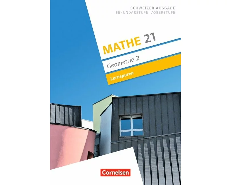 Mathe 21, Sekundarstufe I/Oberstufe, Geometrie, Band 2, Lernspuren, Arbeitsheft