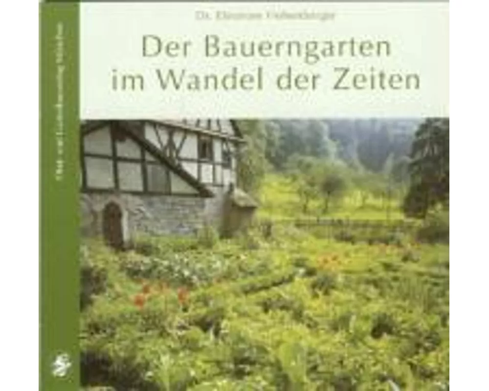 Der Bauerngarten im Wandel der Zeiten