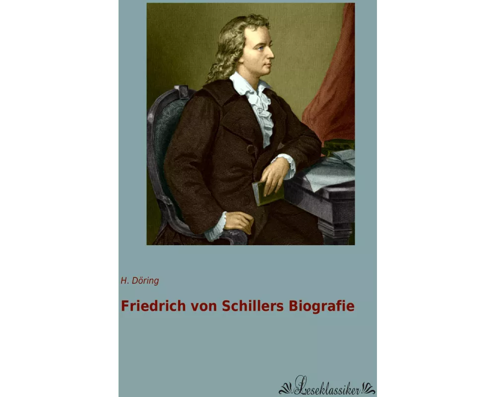 Friedrich von Schillers Biografie