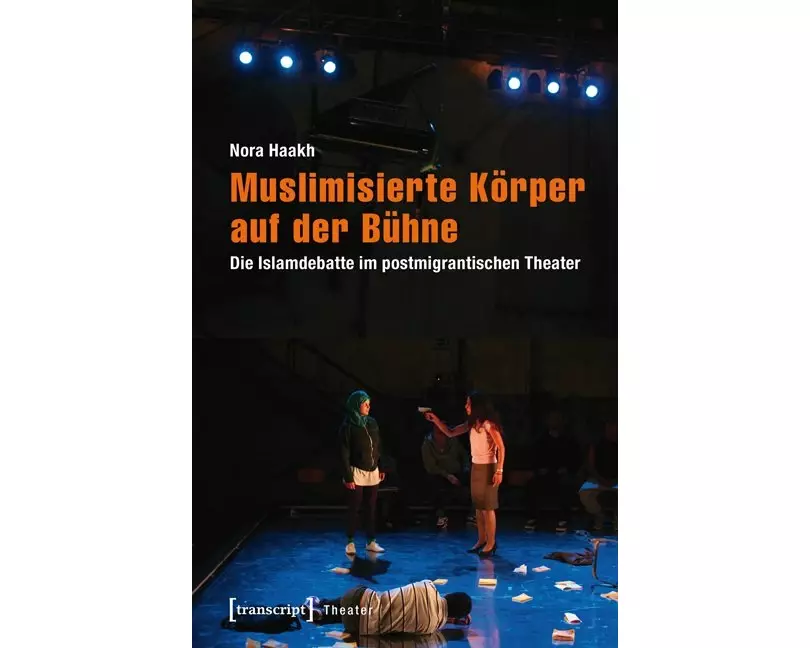 Muslimisierte Körper auf der Bühne