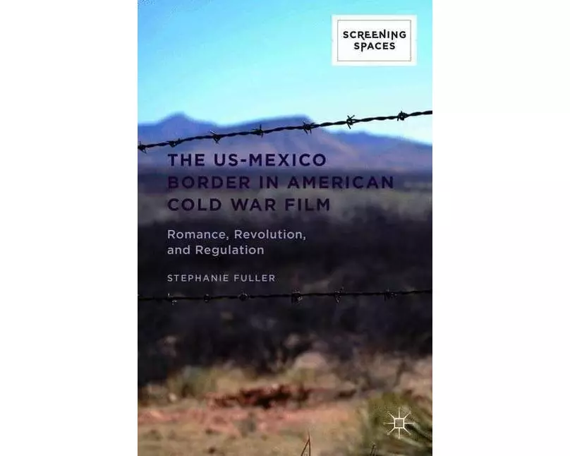 The US-Mexico Border in American Cold War Film