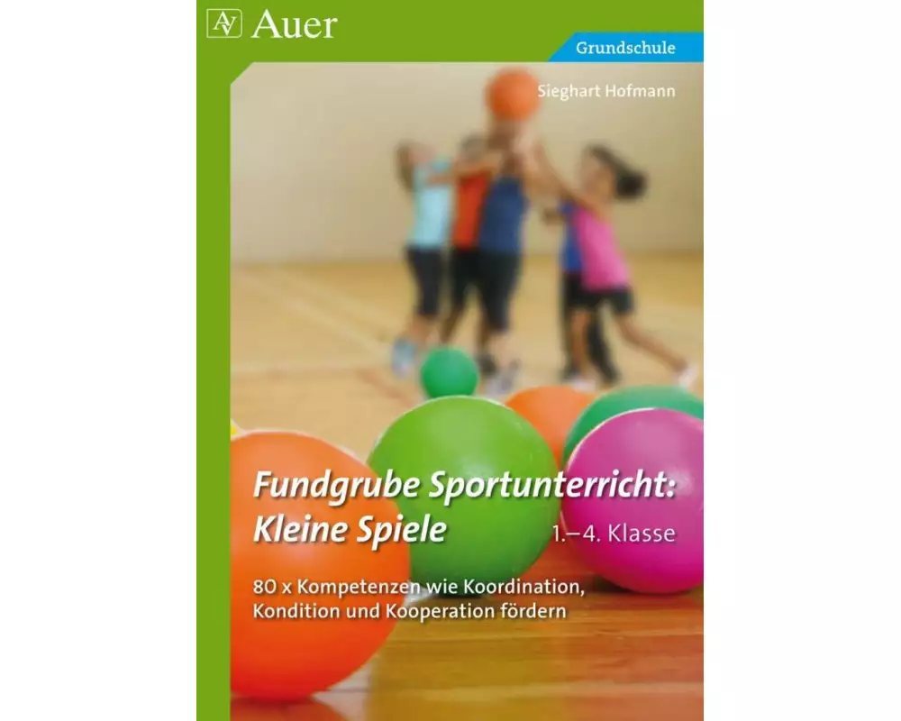 Fundgrube Sportunterricht Kleine Spiele Klasse 1-4