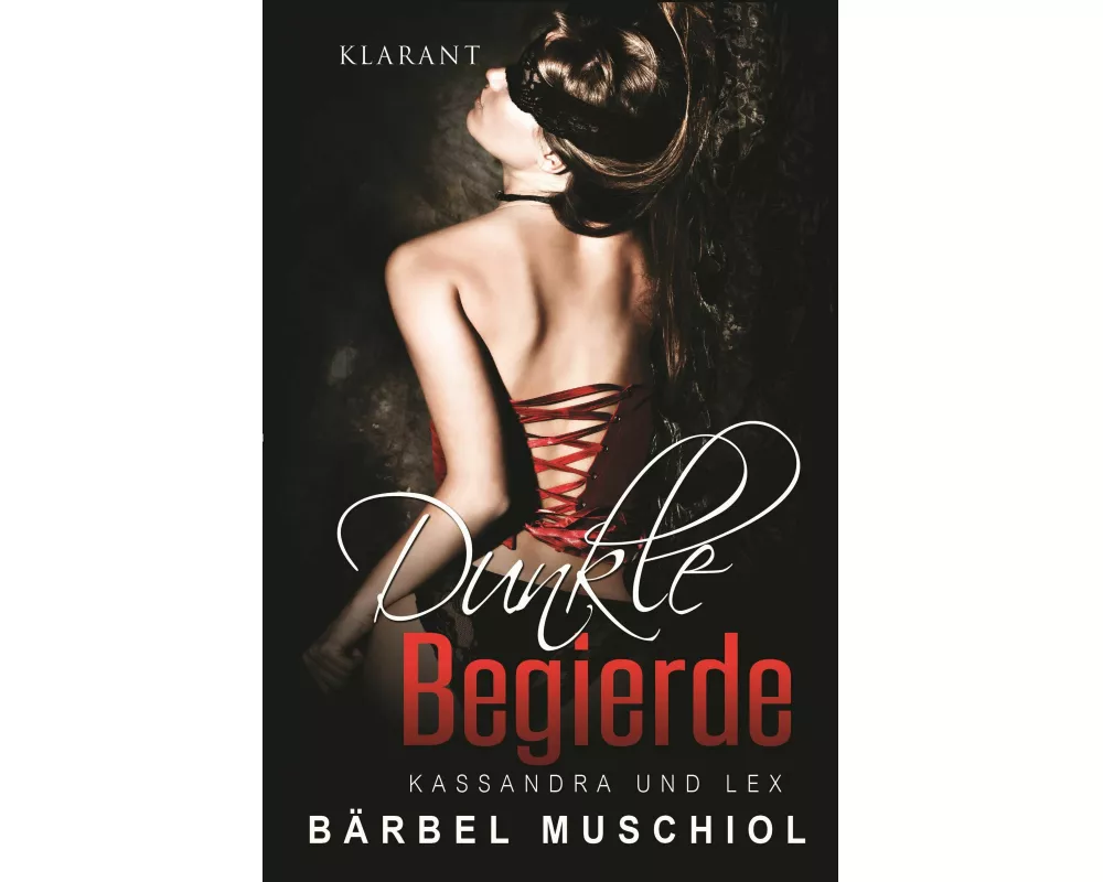 Dunkle Begierde. Kassandra und Lex