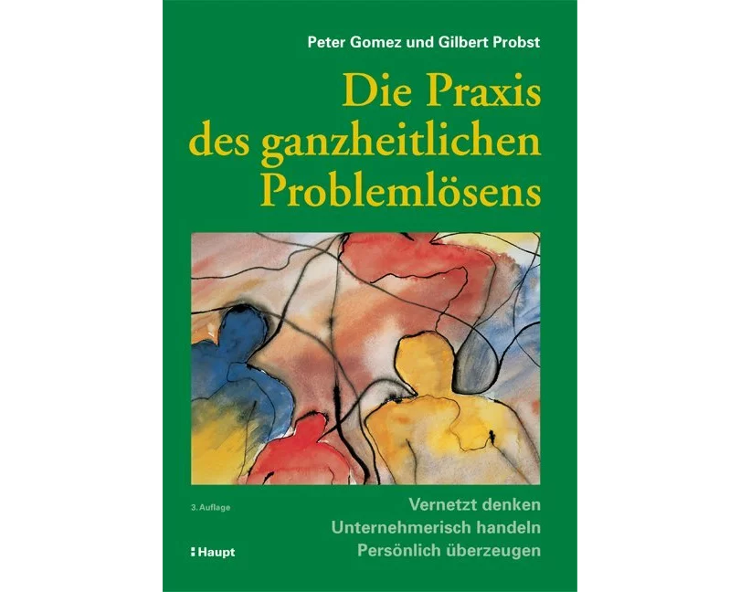 Die Praxis des ganzheitlichen Problemlösens