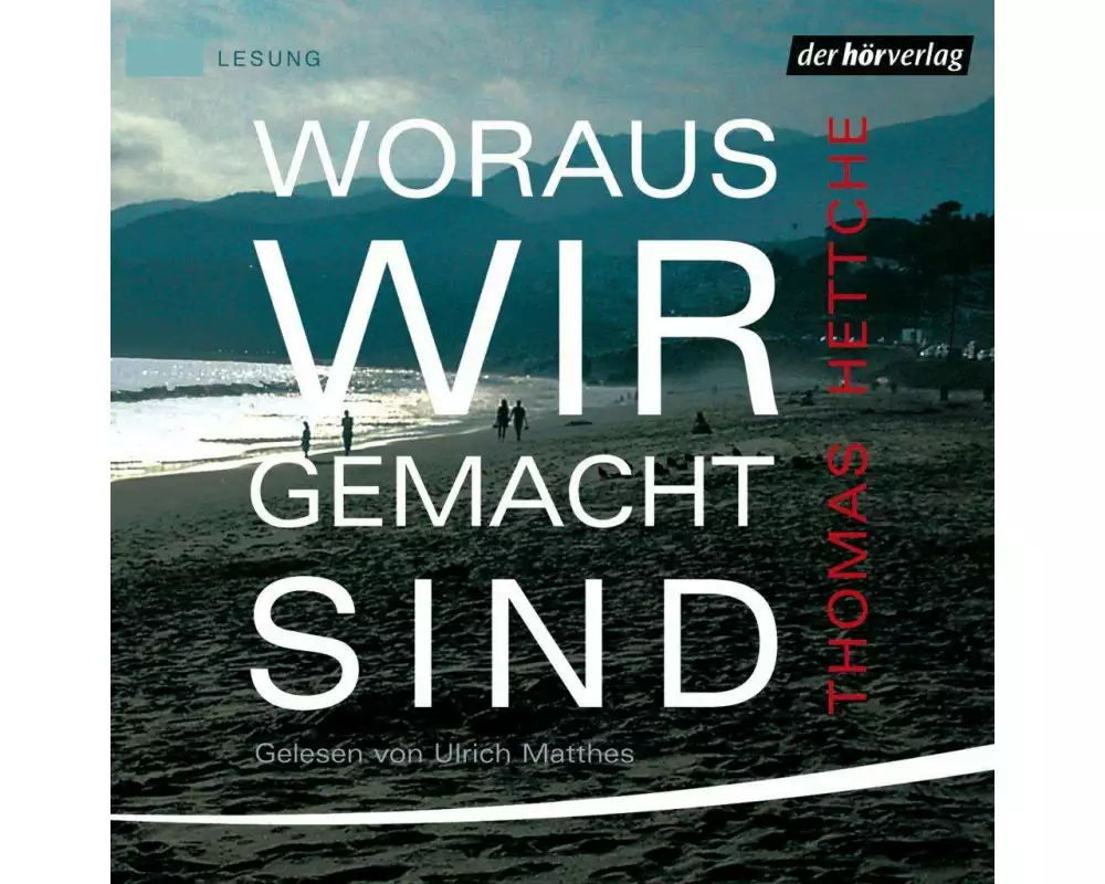 Woraus wir gemacht sind