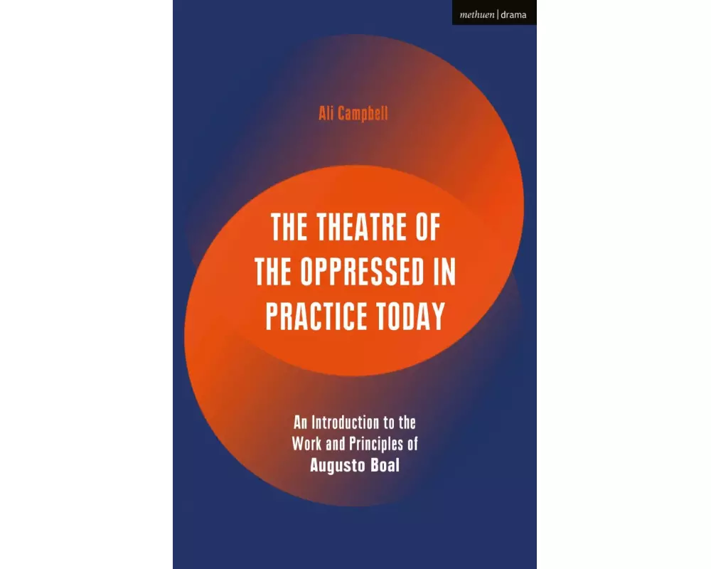The Theatre of the Oppressed in Practice Today