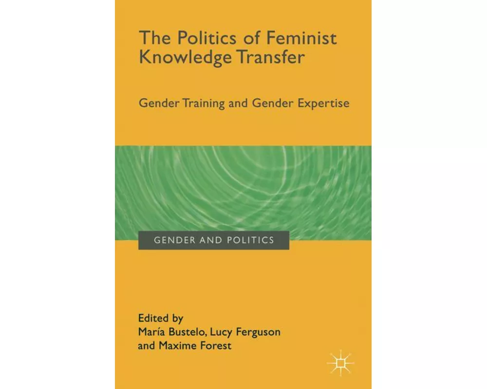 The Politics of Feminist Knowledge Transfer