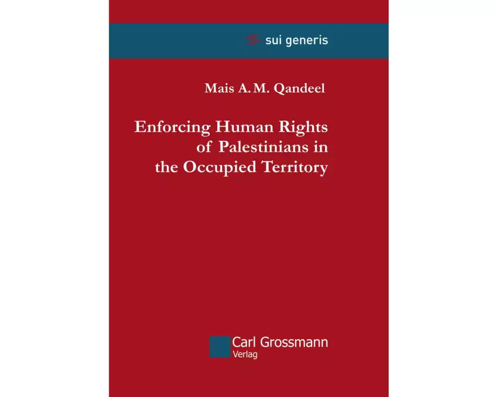 Enforcing Human Rights of Palestinians in the Occupied Territory