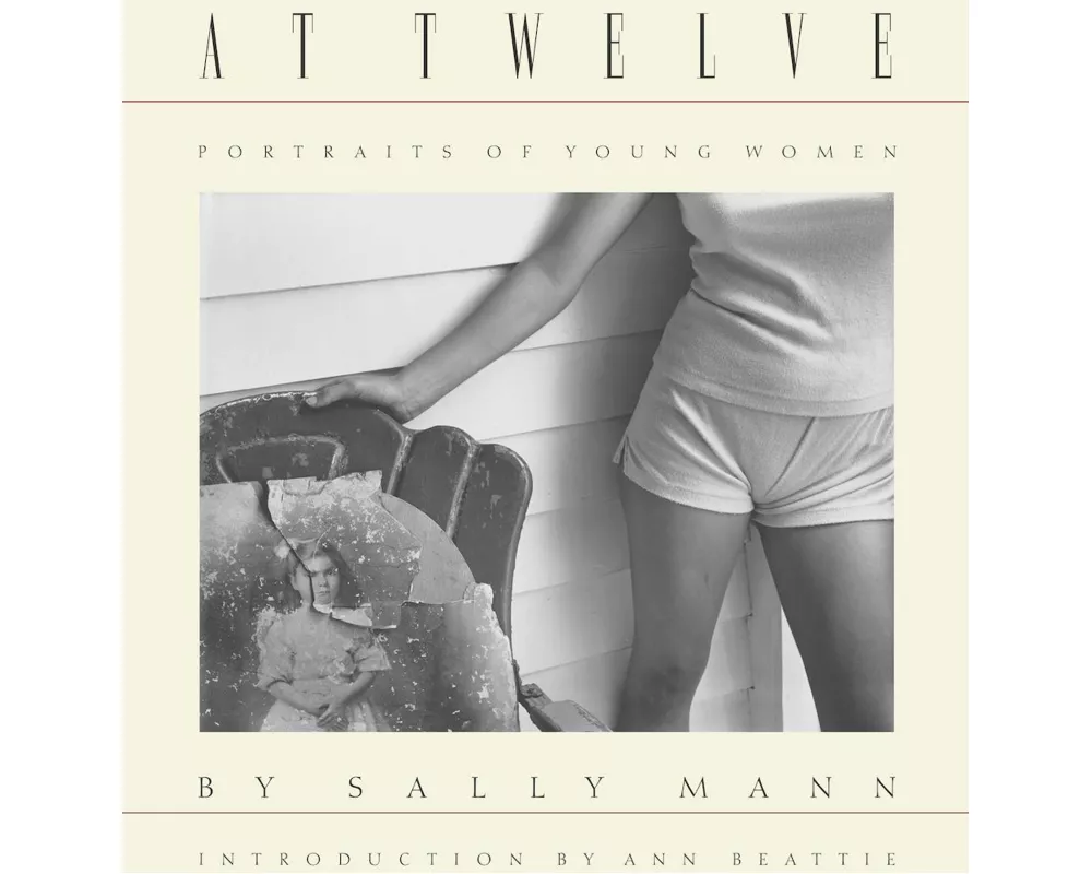 Sally Mann: At Twelve, Portraits of Young Women (30th Anniversary Edition)