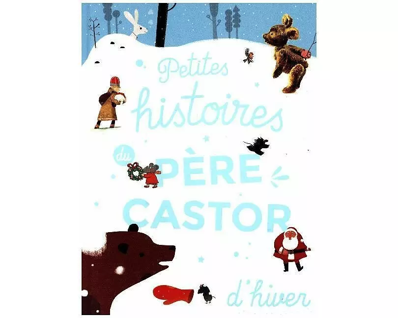 Petites histoires du Père Castor pour l'hiver