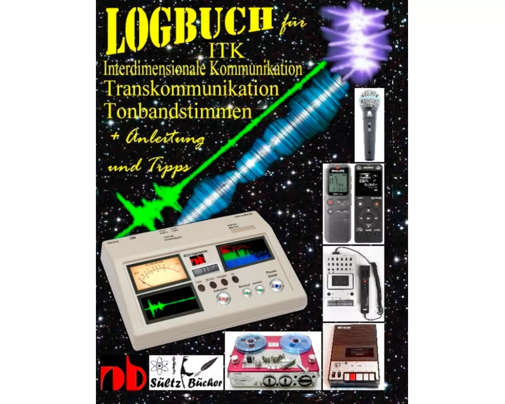 Logbuch für Tonbandstimmen - ITK Interdimensionale Kommunikation - Transkommunikation
