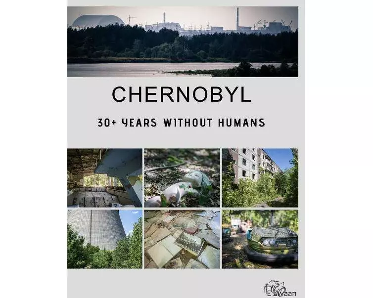 Chernobyl - 30+ Years Without Humans (Hardcover Edition)