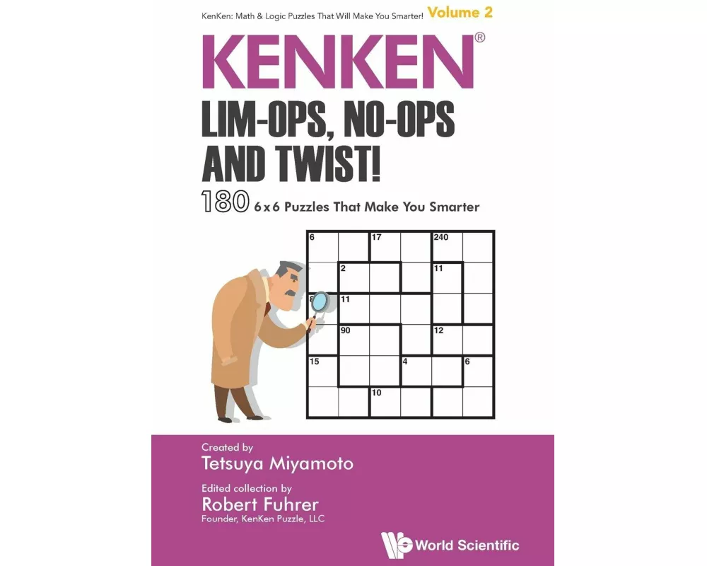 Kenken: Lim-ops, No-ops And Twist!: 180 6 X 6 Puzzles That Make You Smarter