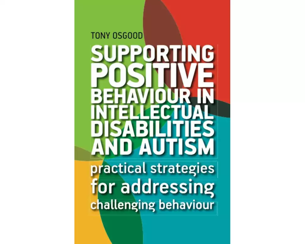 Supporting Positive Behaviour in Intellectual Disabilities and Autism