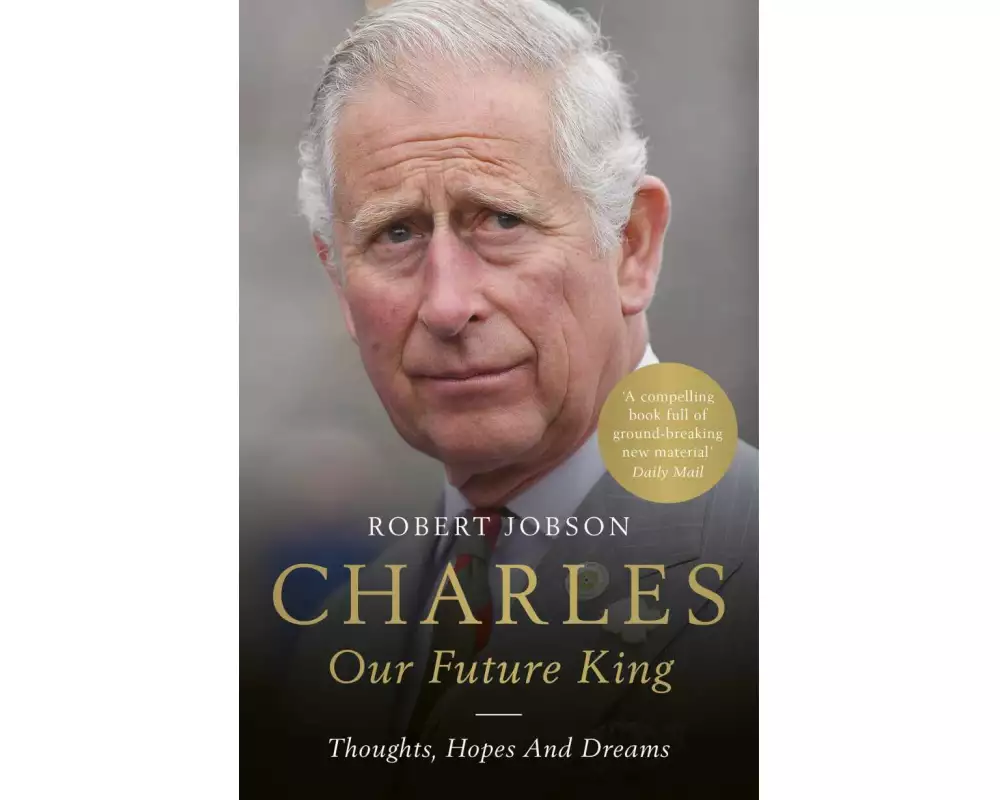 Charles: Our Future King