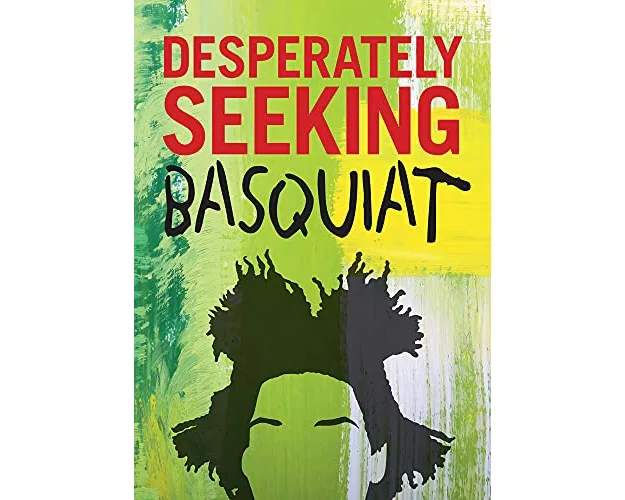 Desperately Seeking Basquiat