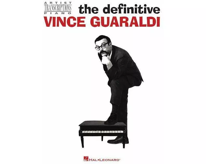 The Definitive Vince Guaraldi Artist Transcriptions for Piano 31 Jazz Classics from Peanuts and Beyond Note-For-Note Sheet Music Classics