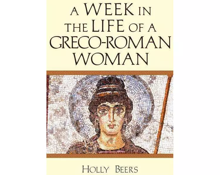 A Week in the Life of a Greco-Roman Woman