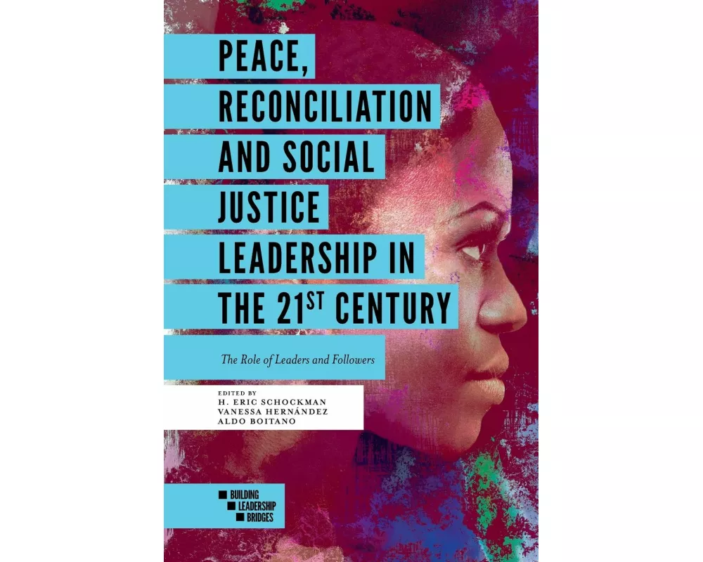 Peace, Reconciliation and Social Justice Leadership in the 21st Century