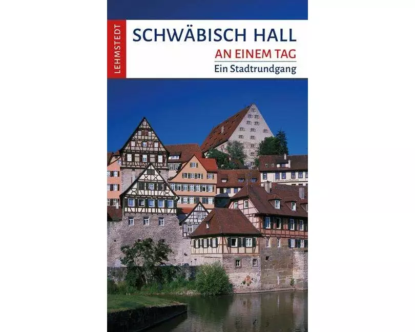 Schwäbisch Hall an einem Tag
