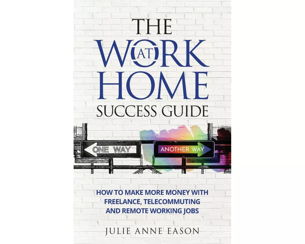 The Work at Home Success Guide