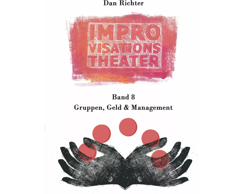 Improvisationstheater. Gruppen, Geld und Management