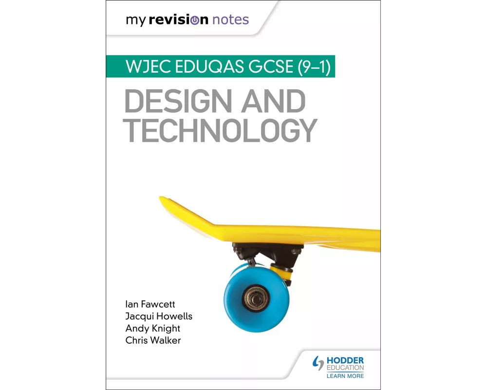My Revision Notes: WJEC Eduqas GCSE (9-1) Design and Technology