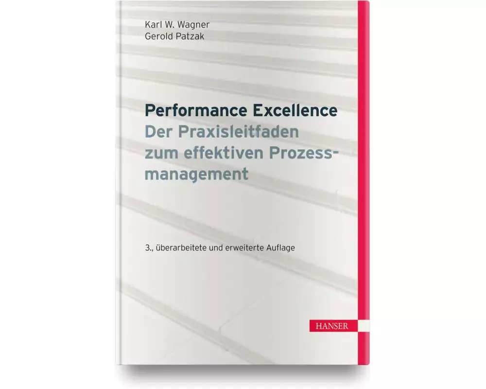 Performance Excellence - Der Praxisleitfaden zum effektiven Prozessmanagement