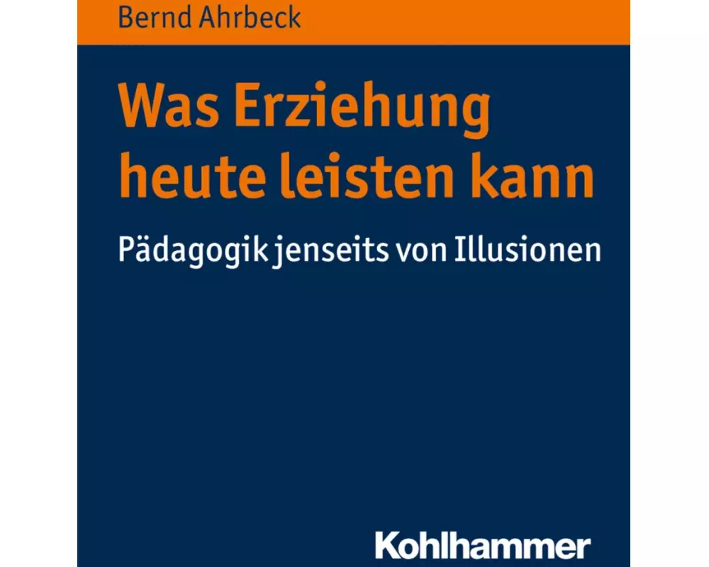 Was Erziehung heute leisten kann