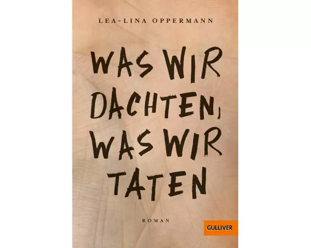 Was wir dachten, was wir taten