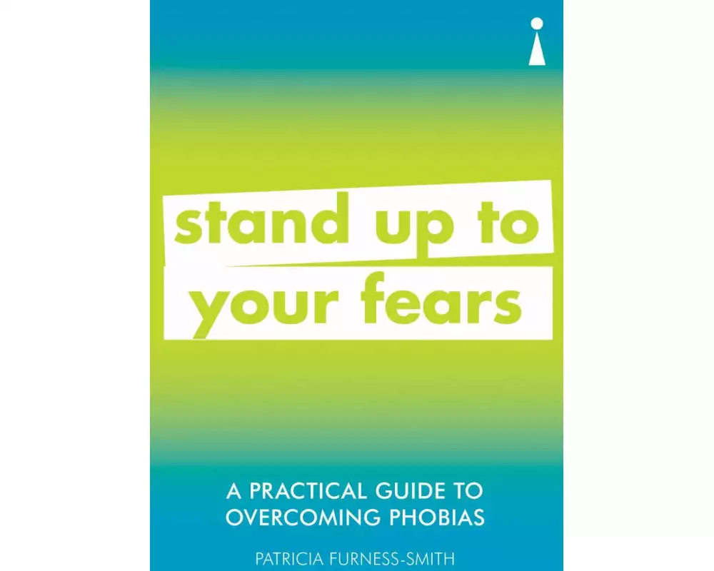 A Practical Guide to Overcoming Phobias