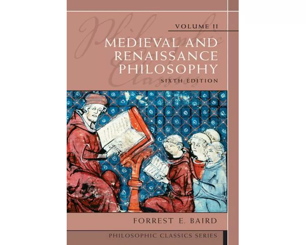 Philosophic Classics, Volume II: Medieval and Renaissance Philosophy