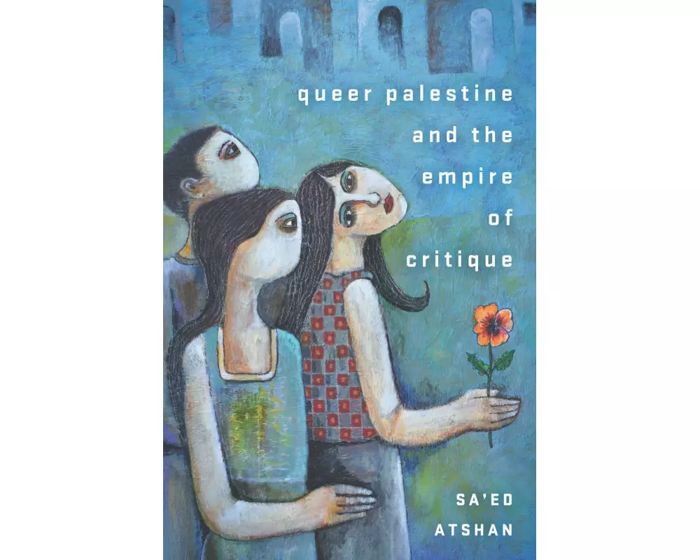 Queer Palestine and the Empire of Critique