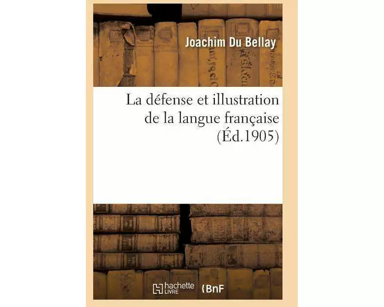 La Défense Et Illustration de la Langue Française