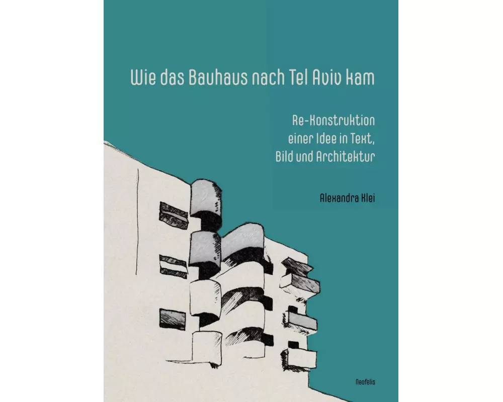 Wie das Bauhaus nach Tel Aviv kam