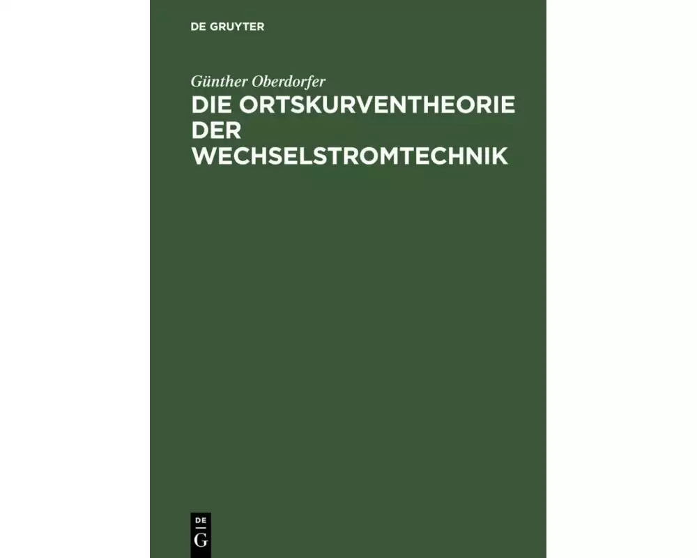 Die Ortskurventheorie der Wechselstromtechnik
