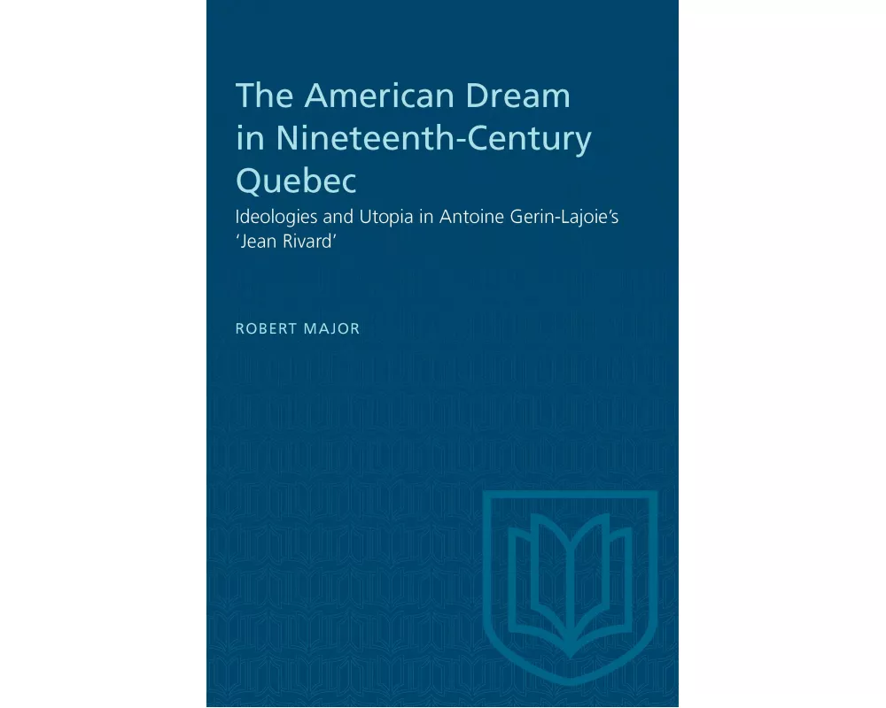 The American Dream in Nineteenth-Century Quebec