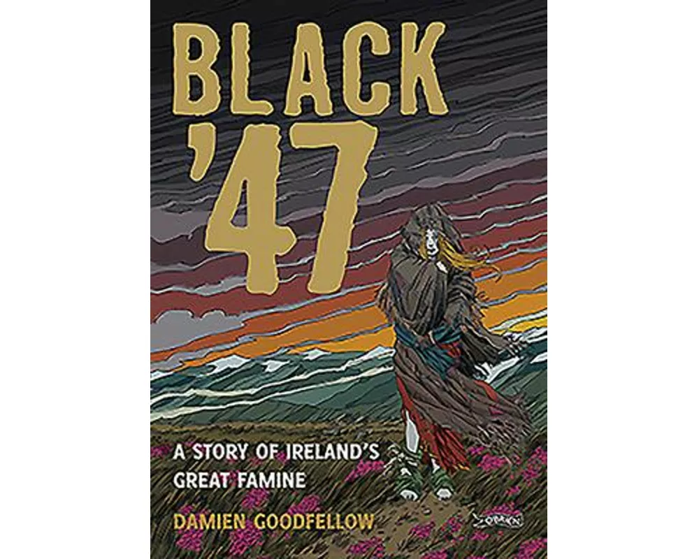 Black '47: A Story of Ireland's Great Famine