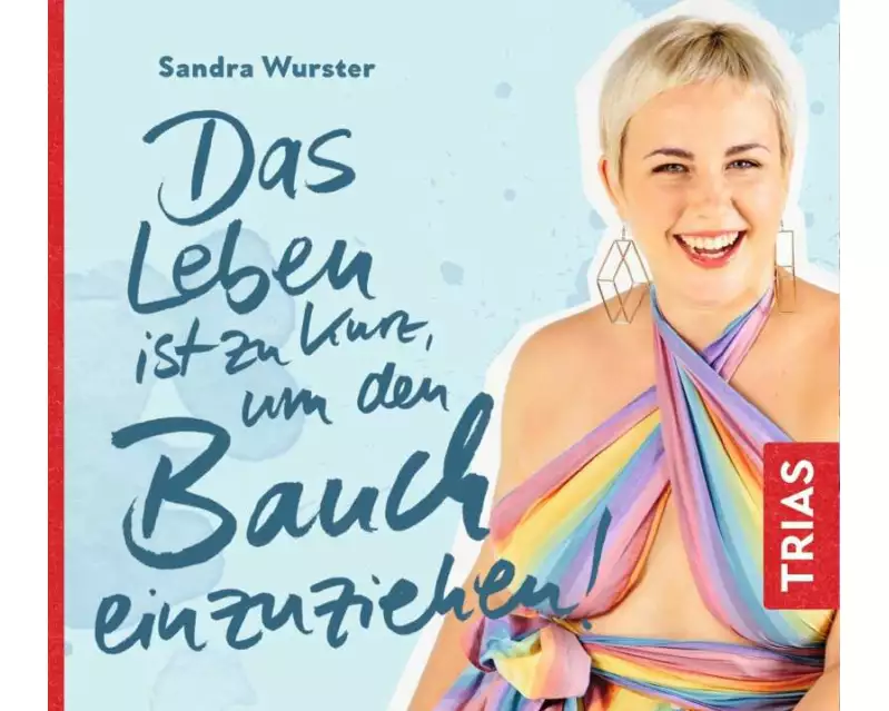 Das Leben ist zu kurz, um den Bauch einzuziehen