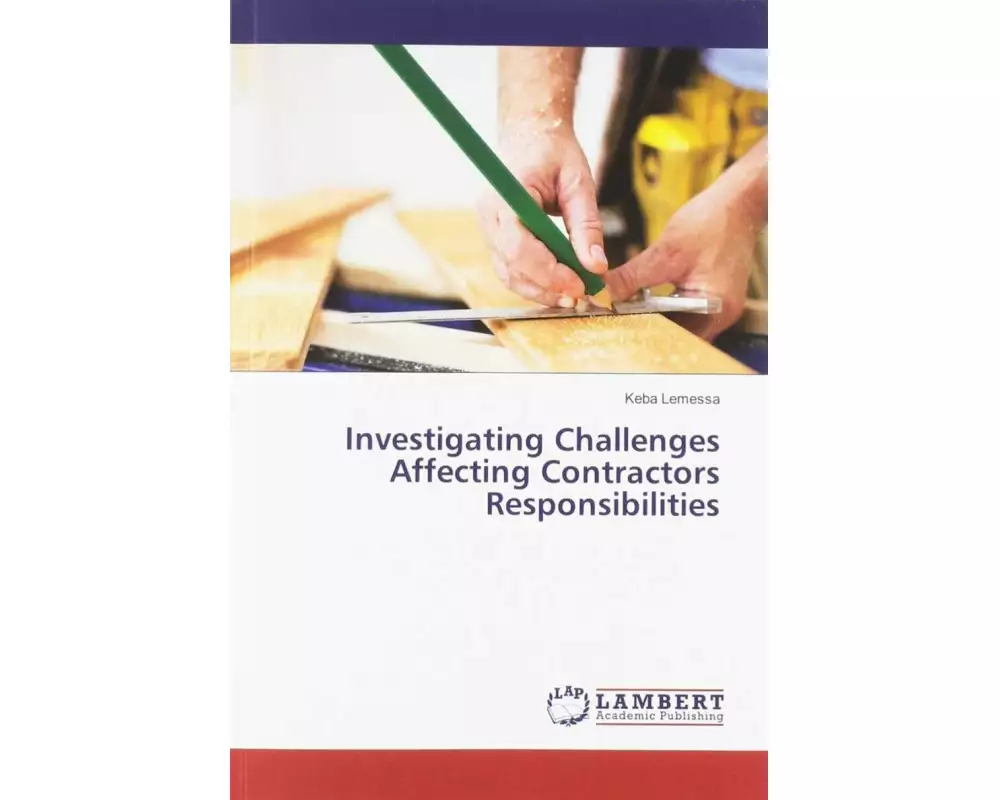 Investigating Challenges Affecting Contractors Responsibilities
