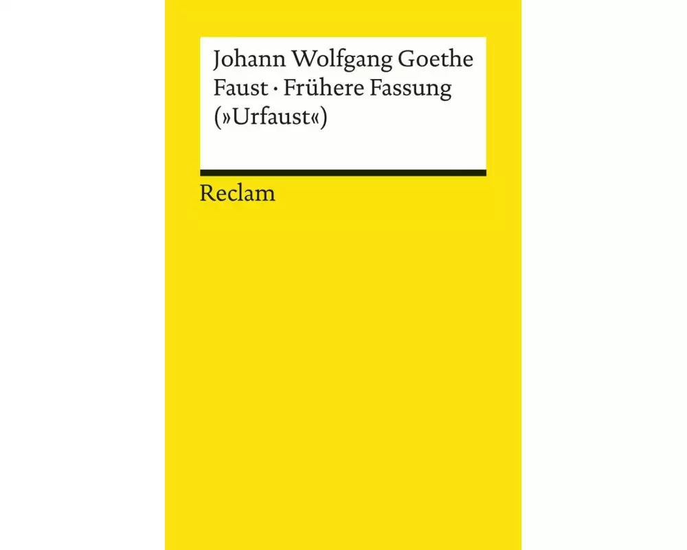 Faust · Frühere Fassung (»Urfaust«)