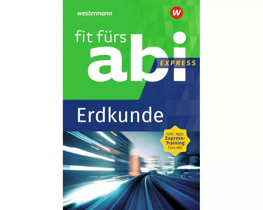 Fit fürs Abi Express. Erdkunde