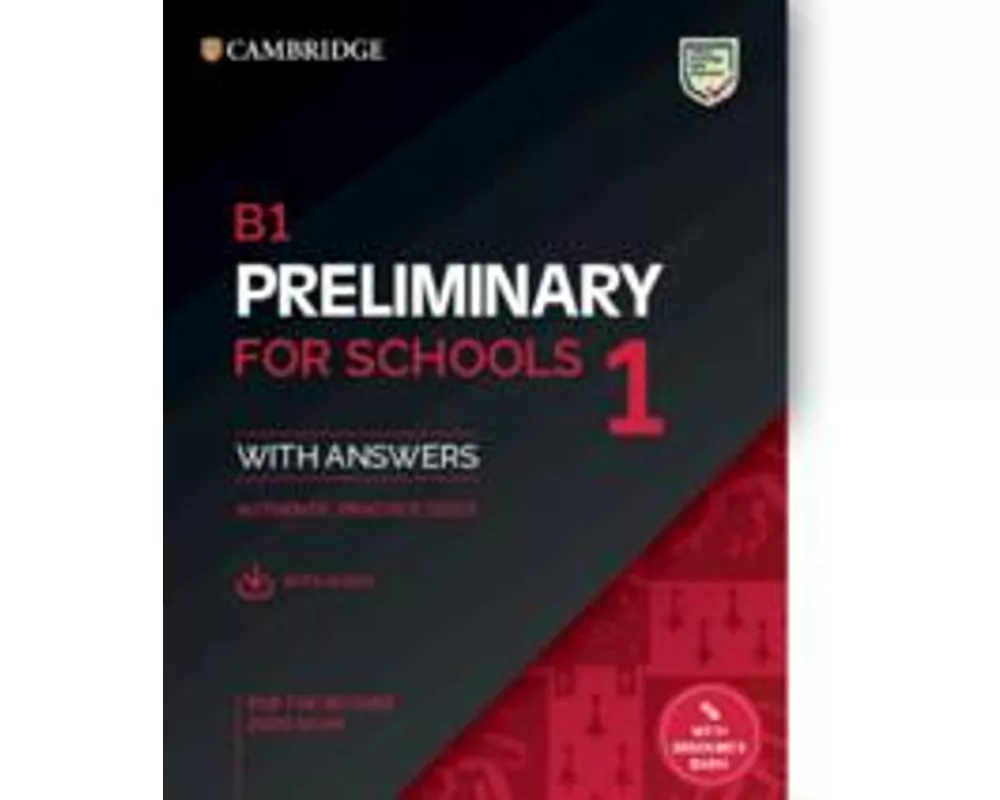 B1 Preliminary for Schools 1 for the Revised 2020 Exam Student's Book with Answers with Audio