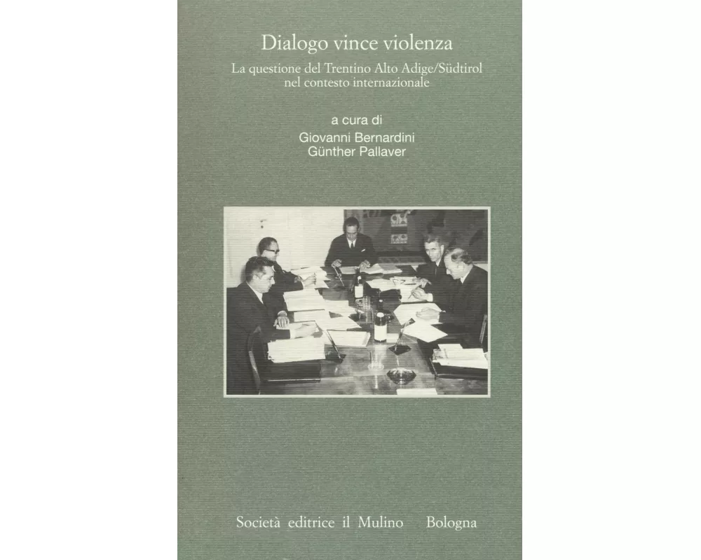 Dialogo vince violenza. La questione del Trentino-Alto Adige/Südtirol nel contesto iternazionale