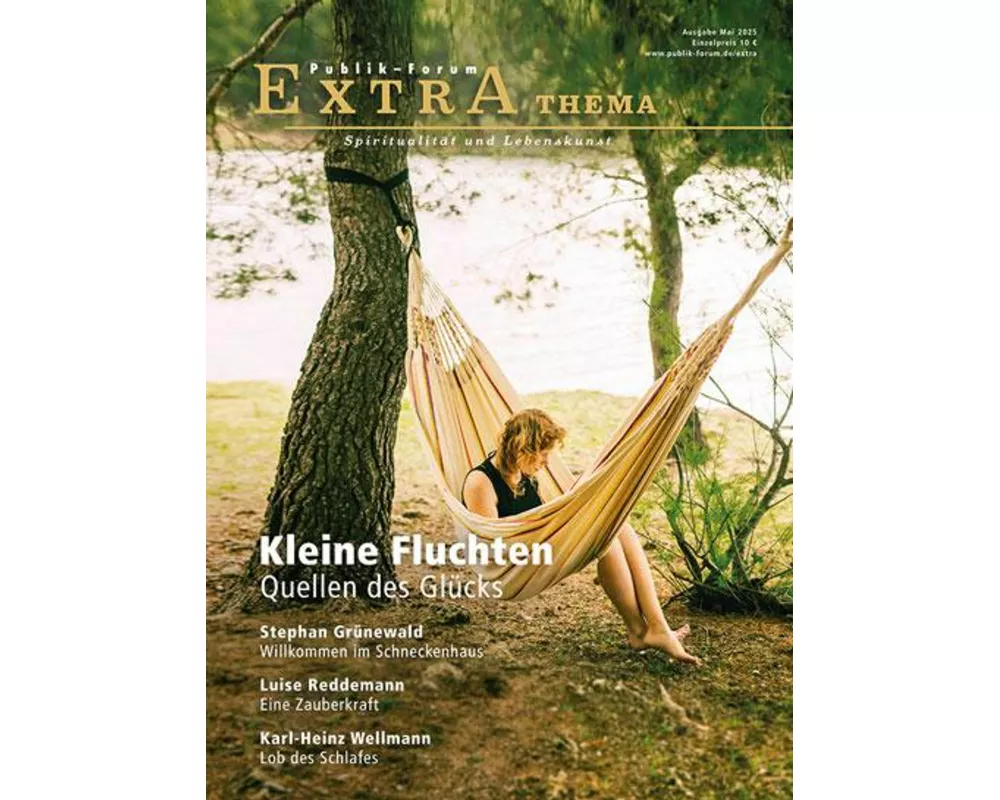 Kleine Fluchten. Quellen des Glücks